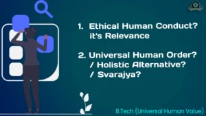 Btech Universal human value Ethical Human Conduct Ethical Human Conduct relevance