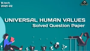 last year question paper Universal human Values - 2021-2022 Btech last year question paper Universal human Values question paper