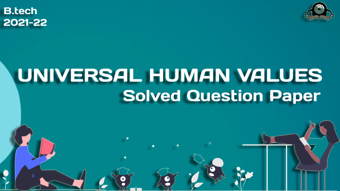 last year question paper Universal human Values - 2021-2022 Btech last year question paper Universal human Values question paper