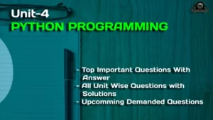 PYTHON PROGRAMMING unit 4 important question with solution