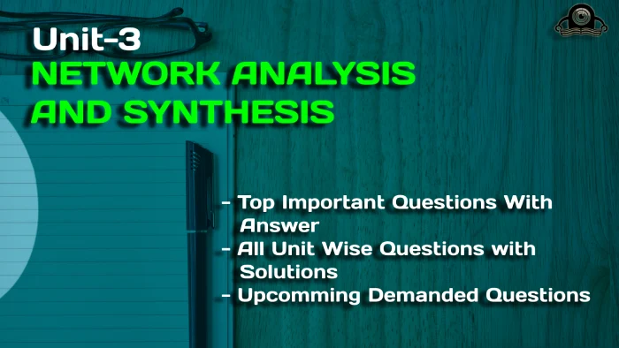 The Ultimate Guide to Network Analysis and Synthesis Notes for AKTU Students unit3