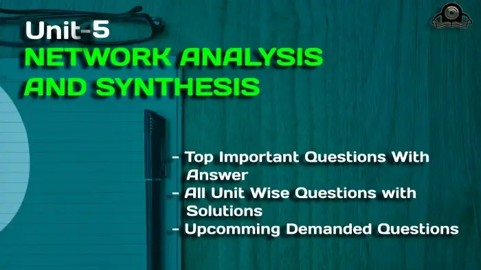 NETWORK ANALYSIS AND SYNTHESIS unit 5