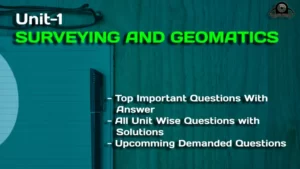 SURVEYING AND GEOMATICS unit 1 important questions with solution