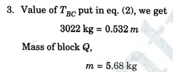 Block Pof mass 5 kg and block Q of mass 'm' kg are suspended through the chord, which is in the equilibrium position, as shown in given Fig. 25. Determine the mass of block Q