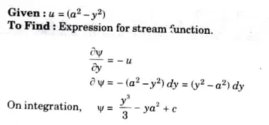 The velocity distribution between two parallel plates is given by u = (a2 -y2), where u is the velocity at a distance y from the middle of the two plates. Find the expression for stream function
