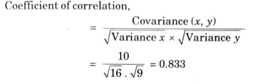 If covariance between x and y variable is 10 and the variance of x and y are respectively 16 and 9, find the coefficient of correlation.