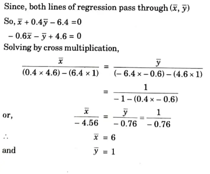 The regression equations calculated from a given set of observation for two random variables are x = -0.4y +6.4 and y=-0.6ar + 4.6
