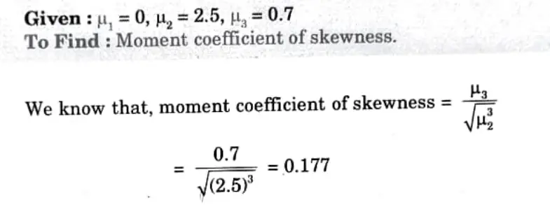 The first three central moments of a distribution are 0, 2.5, 0.7. Find the value of the moment coefficient of skewness. 