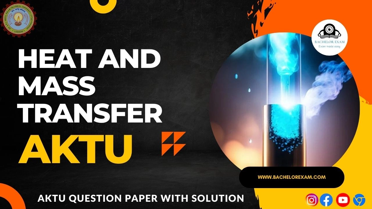 Heat and Mass Transfer: Aktu Solved Question Paper with Notes