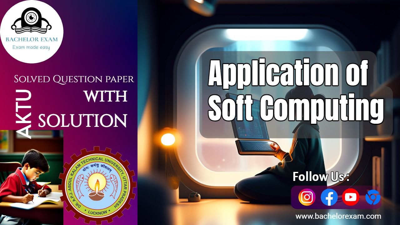 Application of Soft Computing Solved Question paper , Aktu Quantum