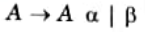 Define left recursion. Is the following grammar left recursive