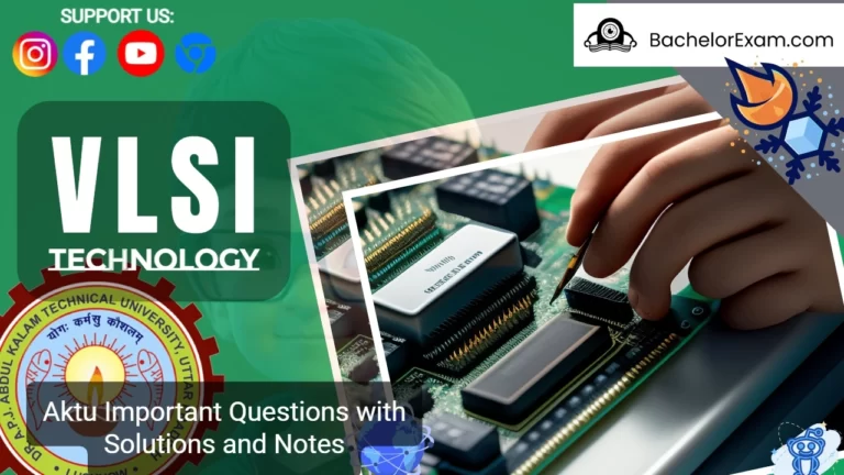 VLSI Technology: Aktu Important Questions with Solutions and Notes