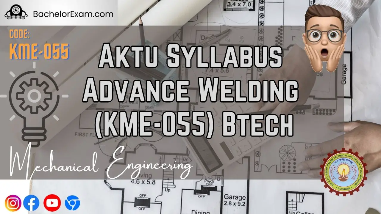 Aktu Syllabus Advance Welding (KME-055) Btech