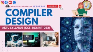 Btech Syllabus Compiler Design (KCS-502/KIT-052) Aktu