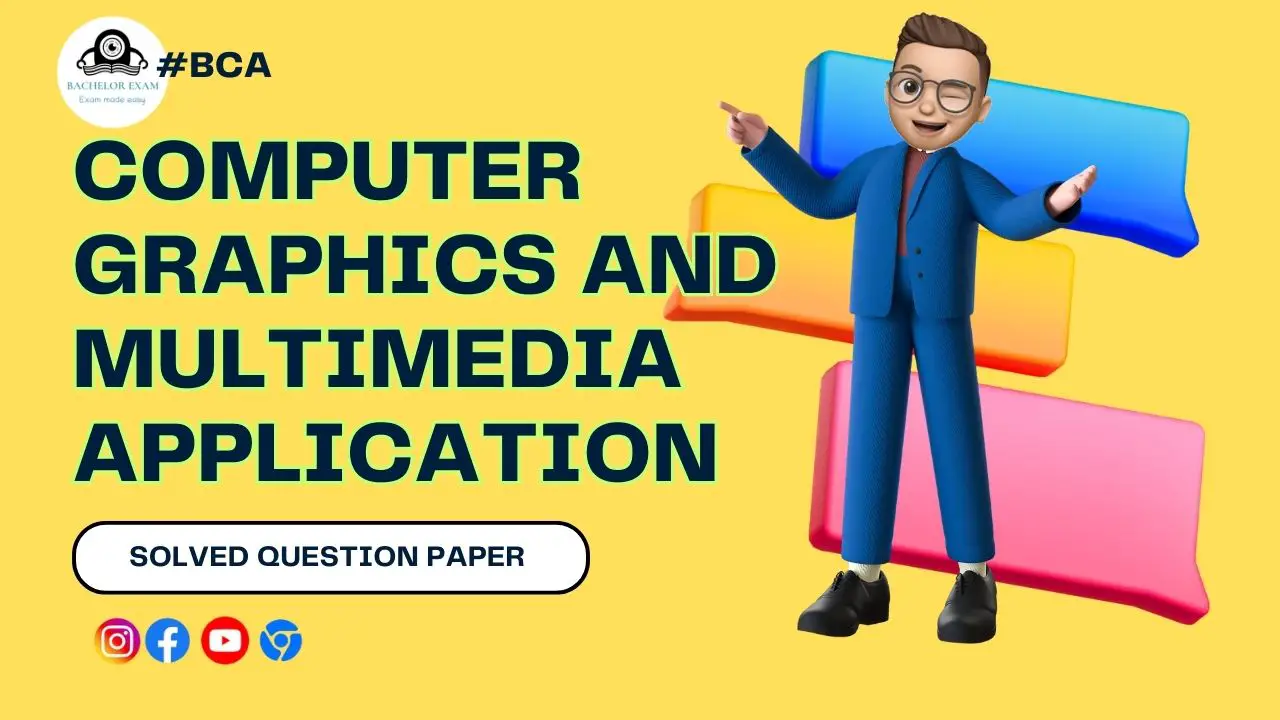 BCA Computer Graphics and Multimedia Application Question Paper Solved, Notes Pdf