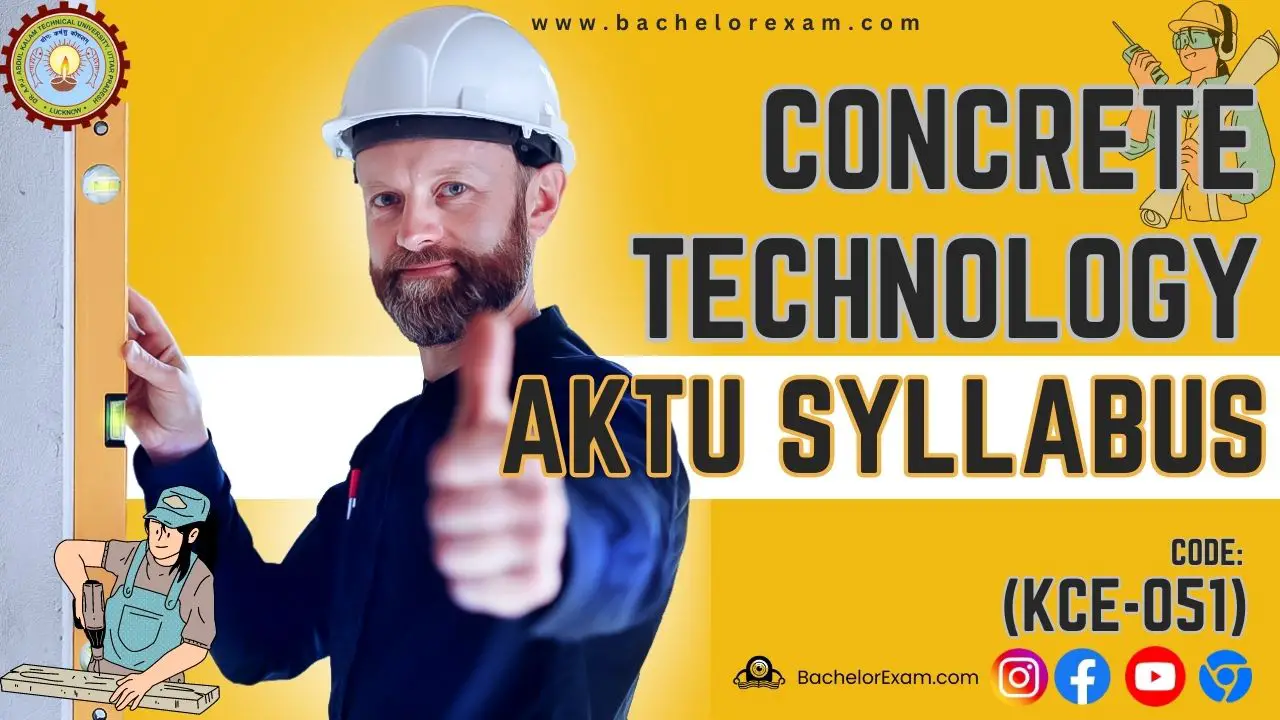 Btech Aktu Concrete Technology (KCE-051) Syllabus