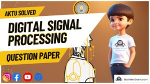 Digital Signal Processing: Quantum Notes Solved Question Paper Aktu