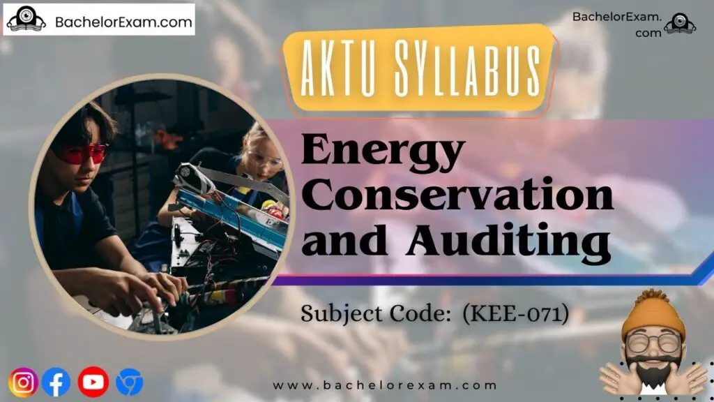 Aktu Energy Conservation and Auditing (KEE071) Btech Syllabus Bachelor Exam