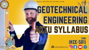 Aktu Btech Geotechnical Engineering (KCE-501) Syllabus