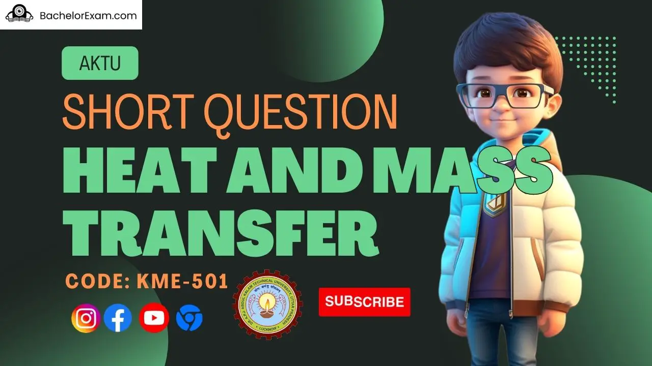 Aktu Btech Heat and Mass Transfer KME-501 Short Question