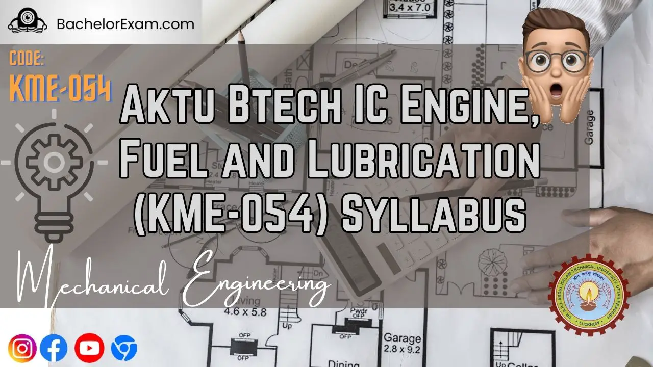 Aktu Btech IC Engine, Fuel and Lubrication (KME-054) Syllabus