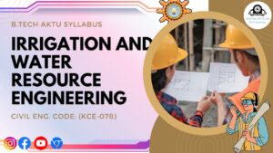 Irrigation & Water Resource Engineering aktu btech civil engineering 4th year syllabus