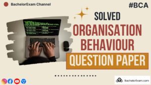 BCA Organisation Behaviour Solved Question Paper, Notes Pdf