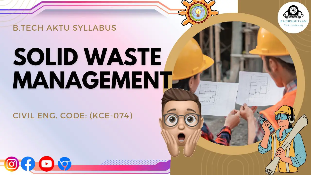 Aktu Btech Solid Waste Management (KCE-074) Syllabus