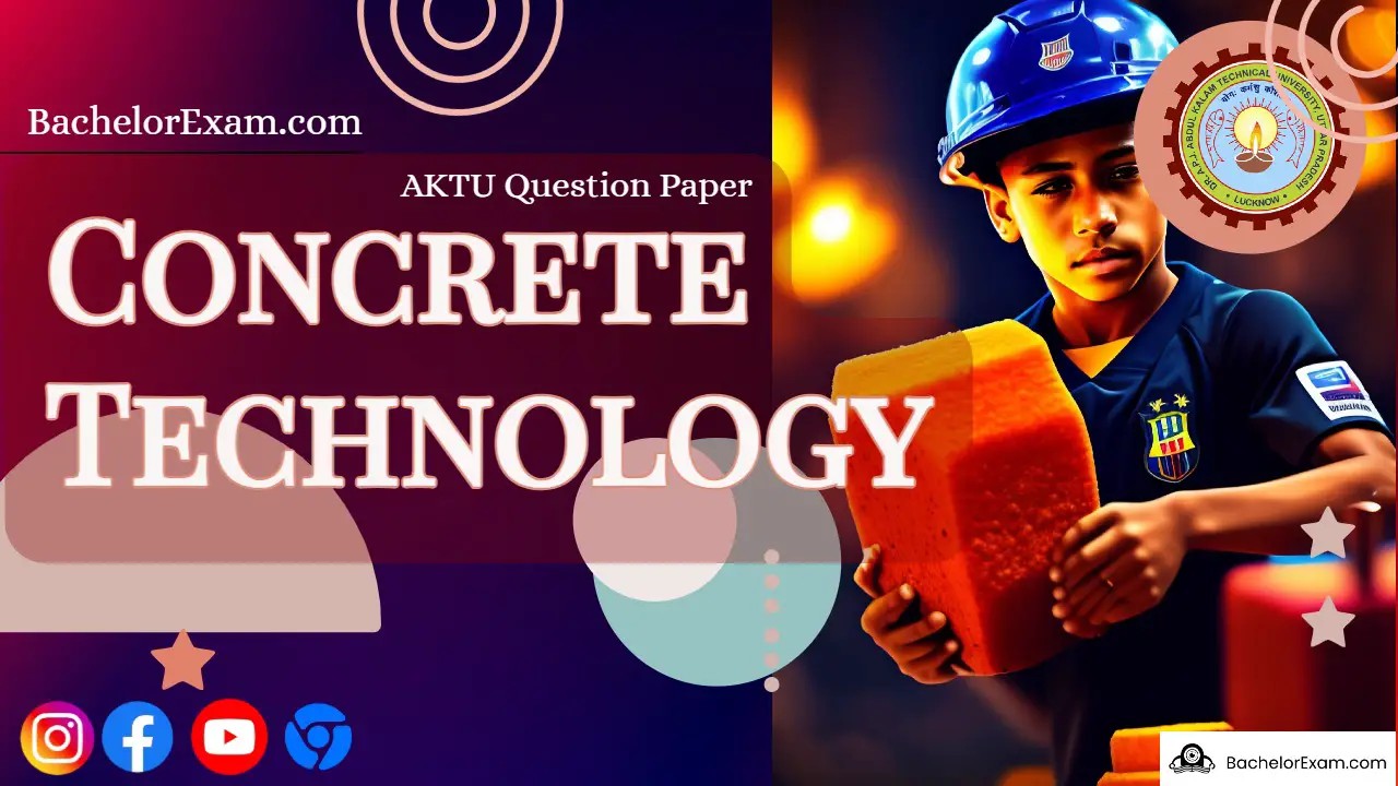 Concrete Technology: Aktu Question Paper with Answers, Notes