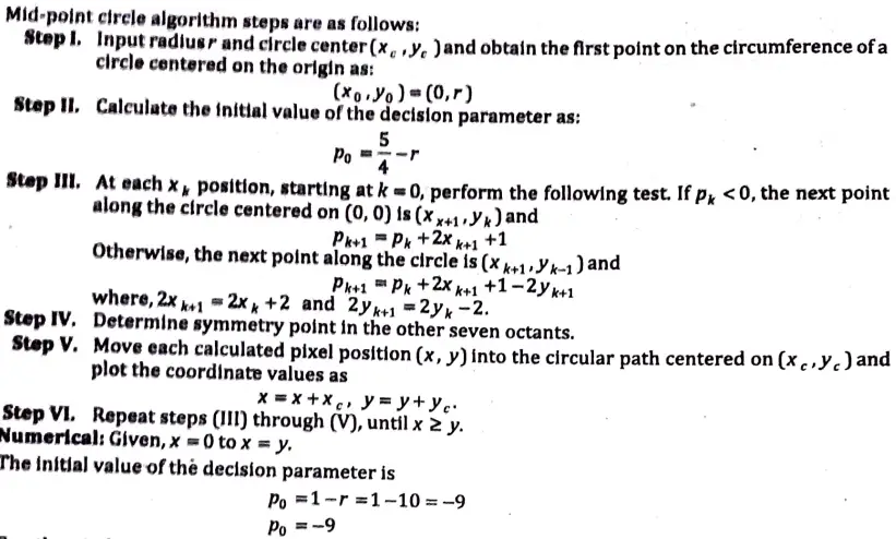 Write down and explain the midpoint circle drawing algorithm. Assume 10 cm as the radius and coordinate origin as the center of the circle. 