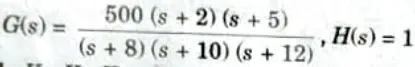 Find out various error coefficients : Kp, Kv, Ka and steady state error for standard step, ramp, and parabolic