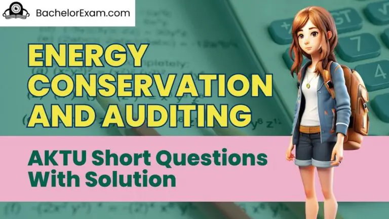 Aktu Btech Energy Conservation and Auditing KEE-071 Short Question, Notes Pdf