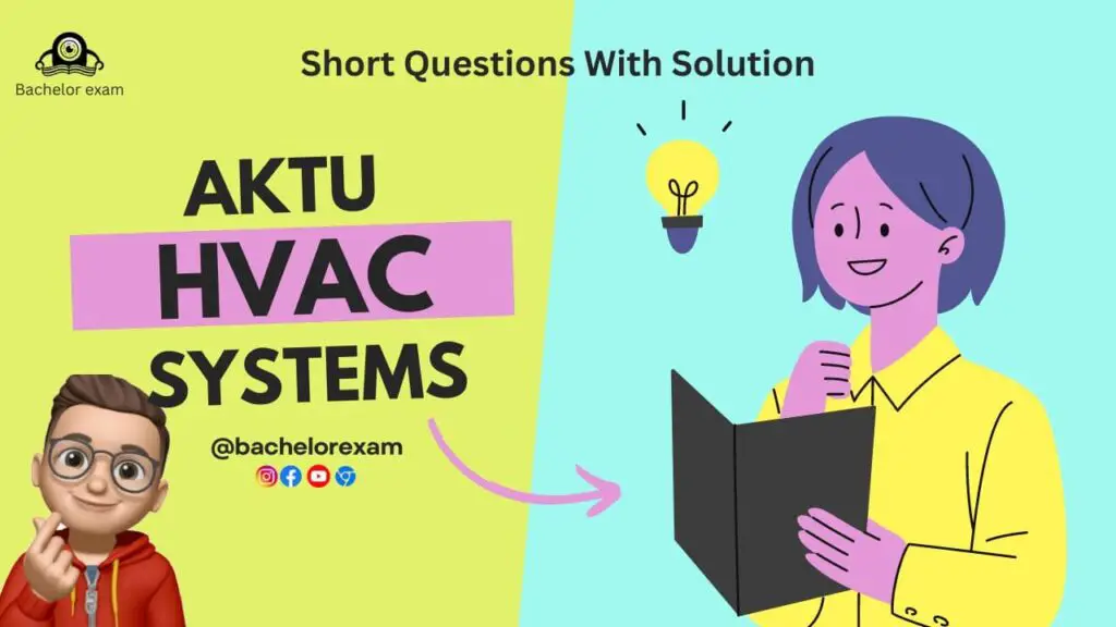 Btech Aktu HVAC Systems KME-072 Short Question, Quantum Pdf - Bachelor Exam