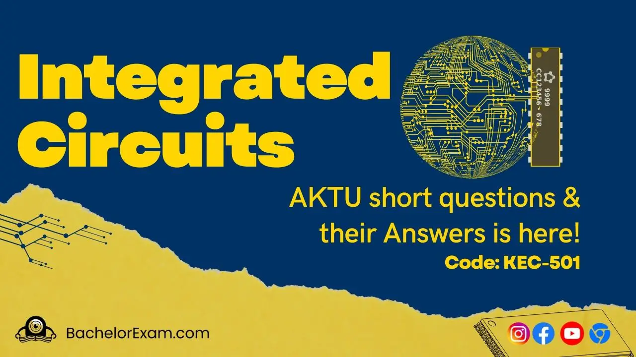 Btech Aktu Integrated Circuits KEC-501 Short Question, Notes Pdf