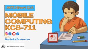 Btech Mobile Computing KCS-711 Aktu Short Question, Notes, Quantum Book Pdf