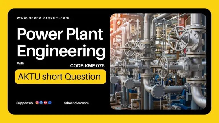 Power Plant Engineering KME-076 Btech Aktu Short Question, Notes Pdf