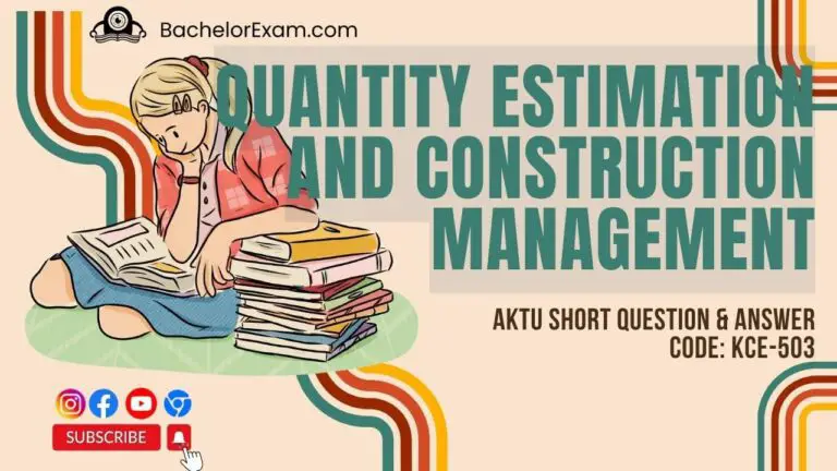 Quantity Estimation and Construction Management KCE-503 Btech Aktu Short Question Pdf
