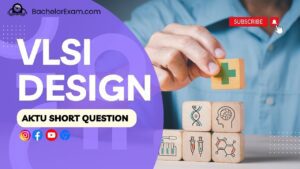 VLSI Design KEC-072 Aktu Btech Short Question, Quantum Book Pdf