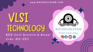 Aktu VLSI Technology KEC-053 Btech Short Question, Quantum Book Pdf