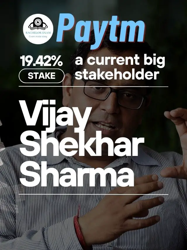 Vijay Shekhar Sharma, a current big stakeholder, has the largest interest in Paytm.