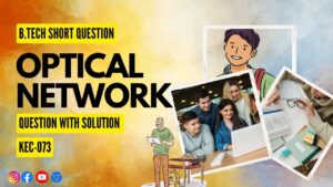 Btech Aktu Optical Network KEC-073 Short Question, Notes, Quantum Book Pdf