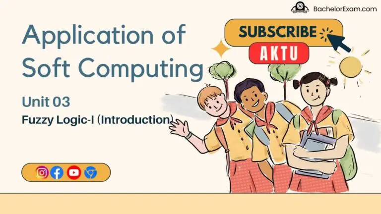 (Aktu Btech) Application of Soft Computing Important Unit-3 Fuzzy Logic-I (Introduction)