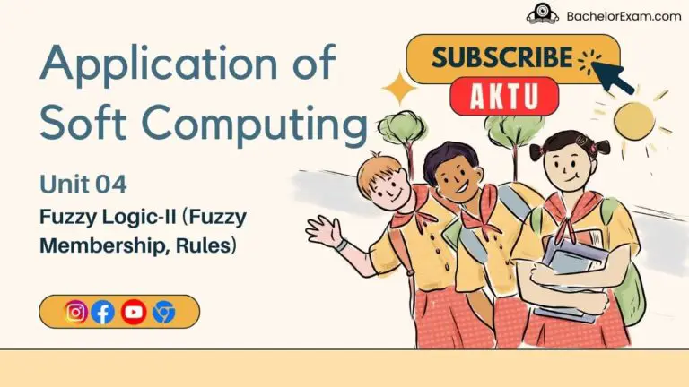 (Aktu Btech) Application of Soft Computing Important Unit-4 Fuzzy Logic-II (Fuzzy Membership, Rules)