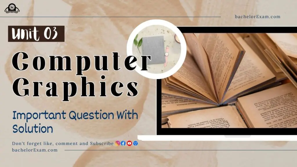 (Aktu Btech) Computer Graphics Important Unit-3 Three Dimensional ...