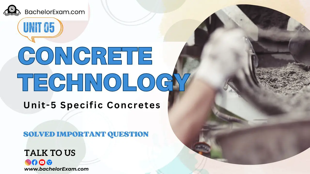 (Aktu Btech) Concrete Technology Important Unit-5 Specific Concretes