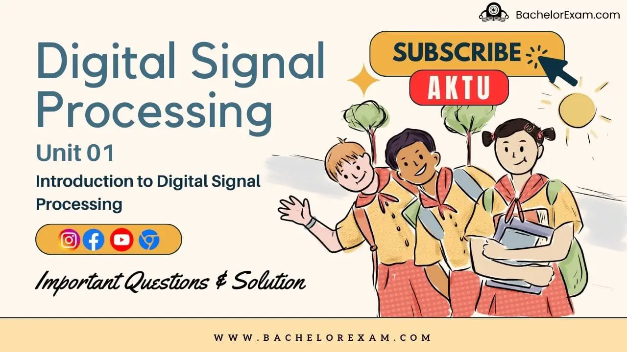 (Aktu Btech) Digital Signal Processing Important Unit-1 Introduction to Digital Signal Processing
