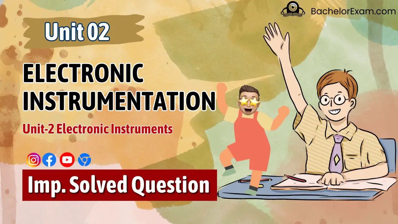 (Aktu Btech) Electronic Instrumentation and Measurements Important Unit-2 Electronic Instruments