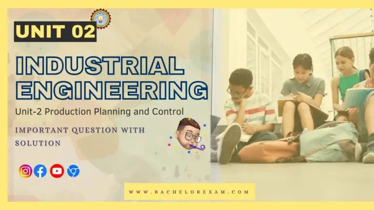 (Aktu Btech) Industrial Engineering Important Unit-2 Production Planning and Control