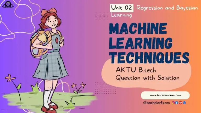 (Aktu Btech) Machine Learning Techniques Important Unit-2 Regression and Bayesian Learning
