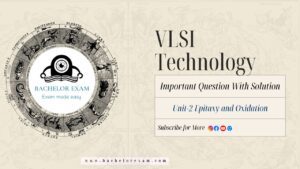 (Aktu Btech) VLSI Technology Important Unit-2 Epitaxy and Oxidation